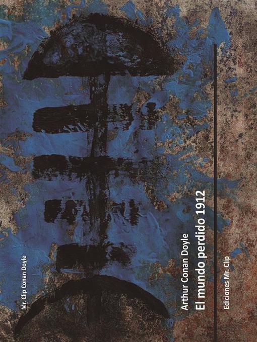 Title details for El mundo perdido 1912 by Arthur Conan Doyle - Available